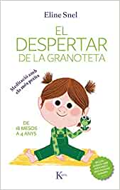 El despertar de la granoteta : meditació amb els més petits / Eline Snel ; il·lustracions Marc Boutavant