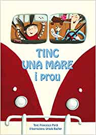 Tinc una mare i prou / text: Francesca Pardi ; il·lustracions: Ursula Bucher