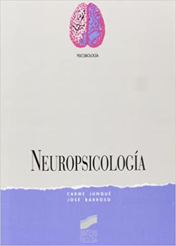 Neuropsicología / Carme Junqué, José Barroso