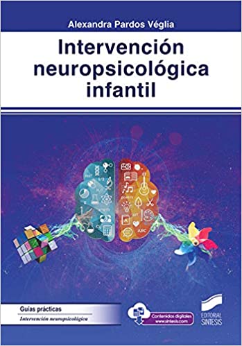 Intervención neuropsicológica infantil / Alexandra Pardos Véglia