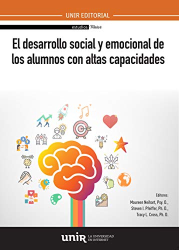 El desarrollo social y emocional de los alumnos con altas capacidades / editores: Maureen Neihart, Steven I. Pfeiffer, Tracy L. Cross ; edición española a cargo de: Javier Tourón