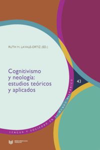 Cognitivismo y neología : estudios teóricos y aplicados / Ruth María Lavale-Ortiz (ed.)