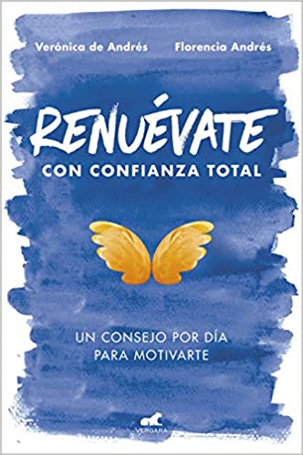 Renuévate con confianza total : un consejo por día para motivarte / Verónica de Andrés, Florencia Andrés