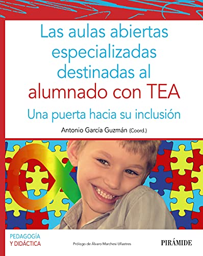 La aulas abiertas especializadas destinadas al alumnado con TEA : una puerta hacia su inclusión / coordinador: Antonio García Guzmán