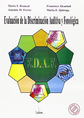 EDAF : Evaluación de la discriminación auditiva y fonológica : Mario F. Brancal, Francisco Alcantud, Antonio M. Ferrer , Marta E. Quiroga