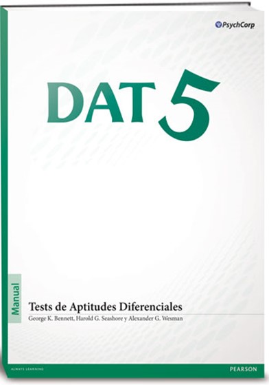 DAT-5 : tests de aptitudes diferenciales : versión 5 : manual / [George K. Bennett ... [et al.]]