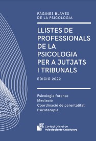 Llistes de professionals de la psicologia per a jutjats i tribunals : pàgines blaves de la psicologia : psicologia forense, mediació, coordinació de parentalitat, psicoteràpia
