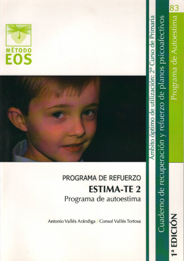 ESTIMA-TE : Programa autoestima : nivel óptimo: 2 : 2º curso de educación primaria/ Antonio vallés Arándiga ,Consol Vallés Tortosa