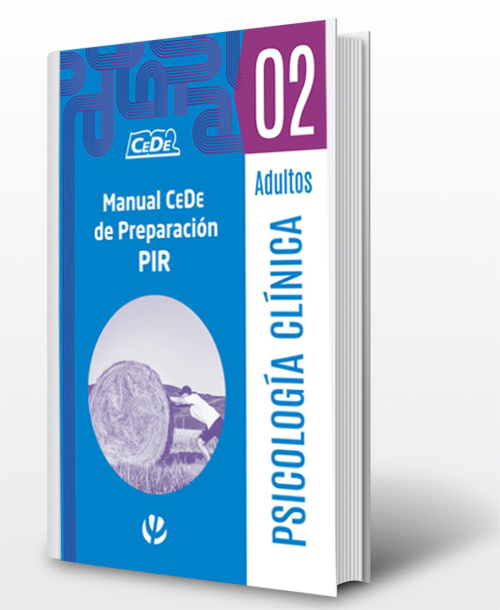 Manual CeDe de preparación PIR : 02. Psicología clínica. Adultos. Volumen I. Trastornos, neurocognitivos, adicciones, psicosis, emocionales y relacionados