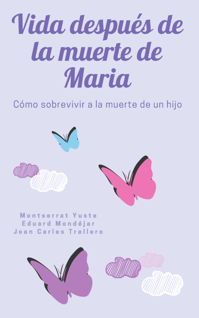 Vida después de la muerte de Maria / Montserrat Yuste, Eduard Mondéjar, Joan Carles Trallero