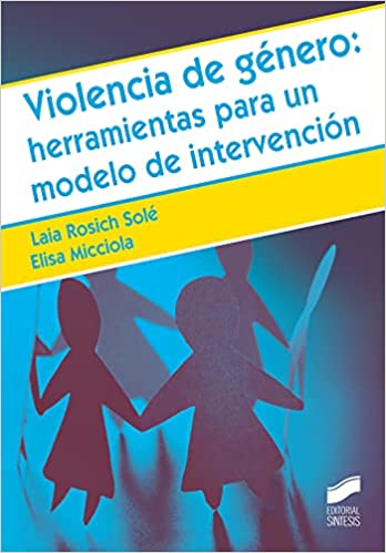 Violencia de género : herramientas para un modelo de intervención / Laia Rosich Solé, Elisa Micciola