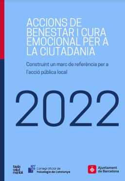 Accions de benestar i cura emocional per a la ciutadania : construint un marc de referència per a l'acciço pública local : 2022