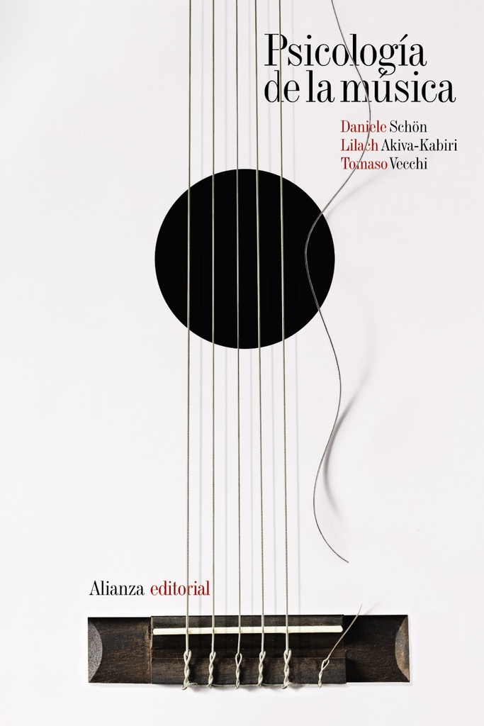Psicología de la música / Daniele Schön, Lilach Akiva-Kabiri y Tomaso Vecchi ; traducción de Alejandro Pradera Sánchez