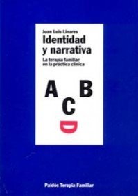 Identidad y narrativa : la terapia familiar en la práctica clínica /Juan Luis Linares