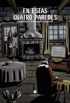 En estas cuatro paredes / Carmina Castellano Tejedor