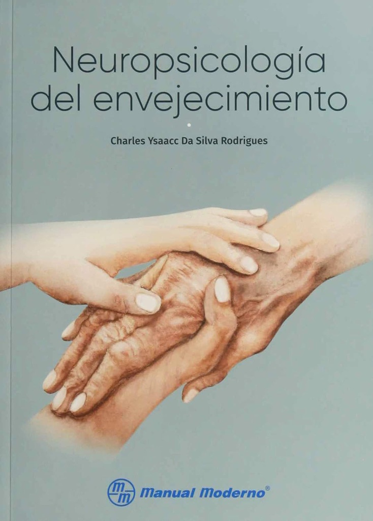 Neuropsicología del envejecimiento / Charles Ysaacc Da Silva Rodrigues