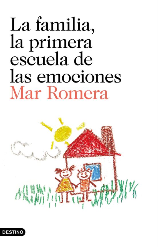 La Familia, la primera escuela de las emociones / Mar Romera ; prólogo de Francesco Tonucci