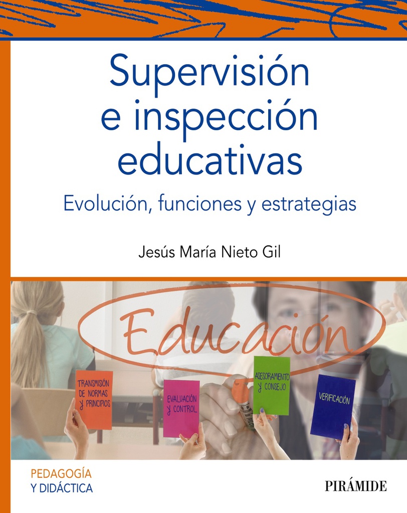 Supervisión e inspección educativas : Evolución, funciones y estrategias / Jesús María Nieto Gil