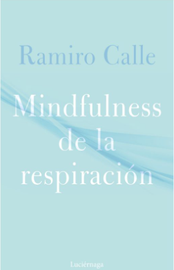 Mindfulness de la respiración / Ramiro Calle