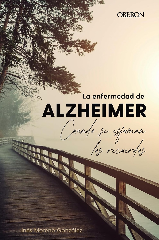 La enfermedad de alzheimer :cuando se esfuman los recuerdos / Dra. Inés Moreno González