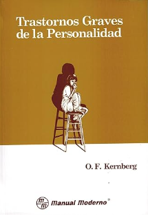 Trastornos graves de la personalidad : estrategias psicoterapéuticas / Otto F. Kernberg ; traducido por Jorge Abenamar Suárez ; revisado por Herlinda Juárez Ramír