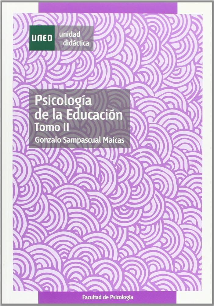 Psicología de la educación : Tomo II / Gonzalo Sampascual Maicas