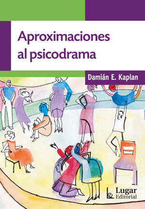 Aproximaciones al psicodrama / Damián E. Kaplan