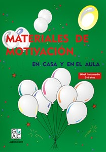 Materiales de motivación en casa y en el aula : Nivel intermedio 5-6 años / [Carolina Valencia Cadavid, E. Manuel García Pérez, Ángela Magaz Lago ; dibujos, Pilar Rubiales] (còpia)