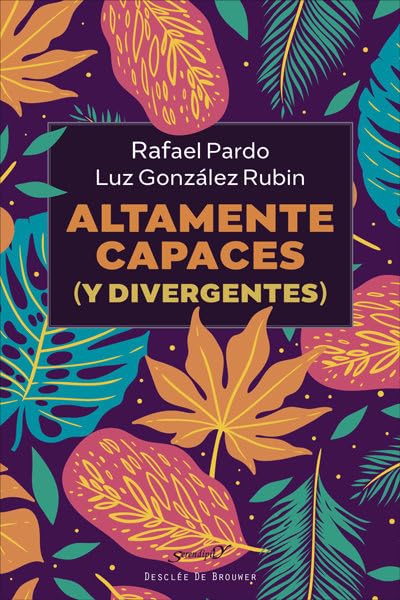 Altamente capaces (y divergentes) / Rafael Pardo ; Luz González Rubin