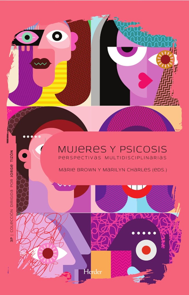 Mujeres y psicosis : perspectivas multidisciplinarias / Marie Brown y Marilyn Charles (eds.) ; traducción de Agustina Luengo