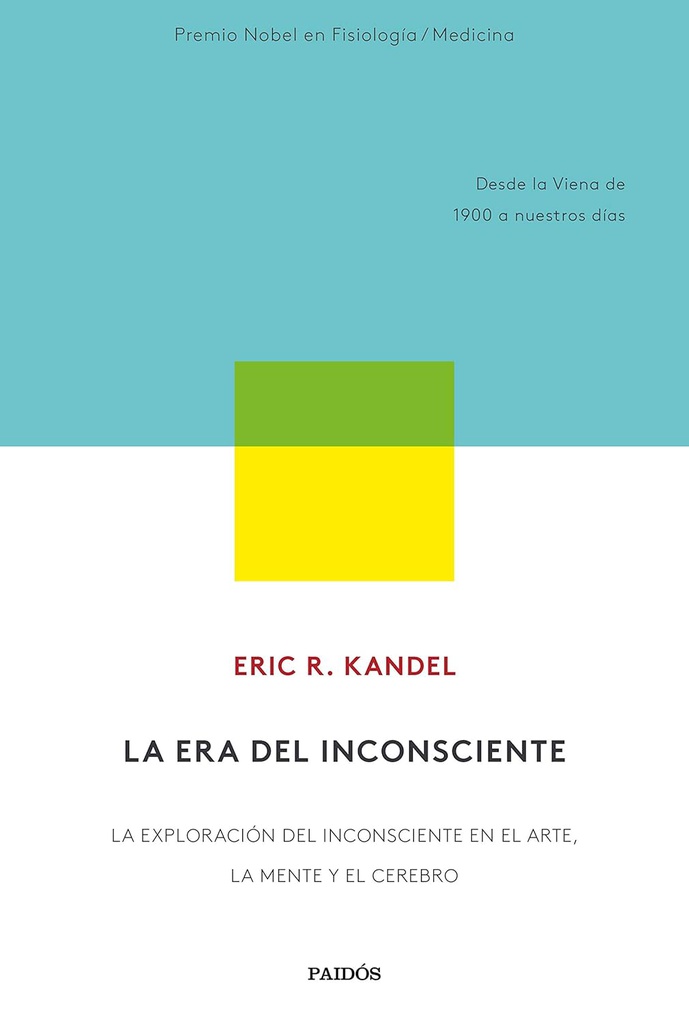 La Era del inconsciente : la exploración del inconsciente en el arte, la mente y el cerebro / Eric R. Kandel ; traducción de Genís Sánchez Barberán e Ignacio Villaro Gumpert