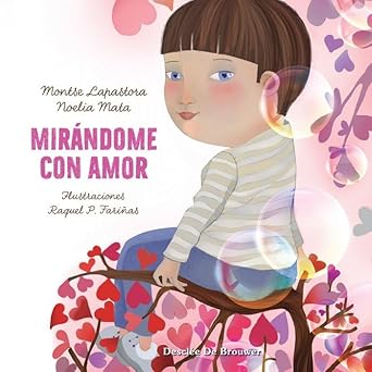 Mirándome con amor / Montse Lapastora, Noelia Mata ; ilustraciones: Raquel P. Fariñas