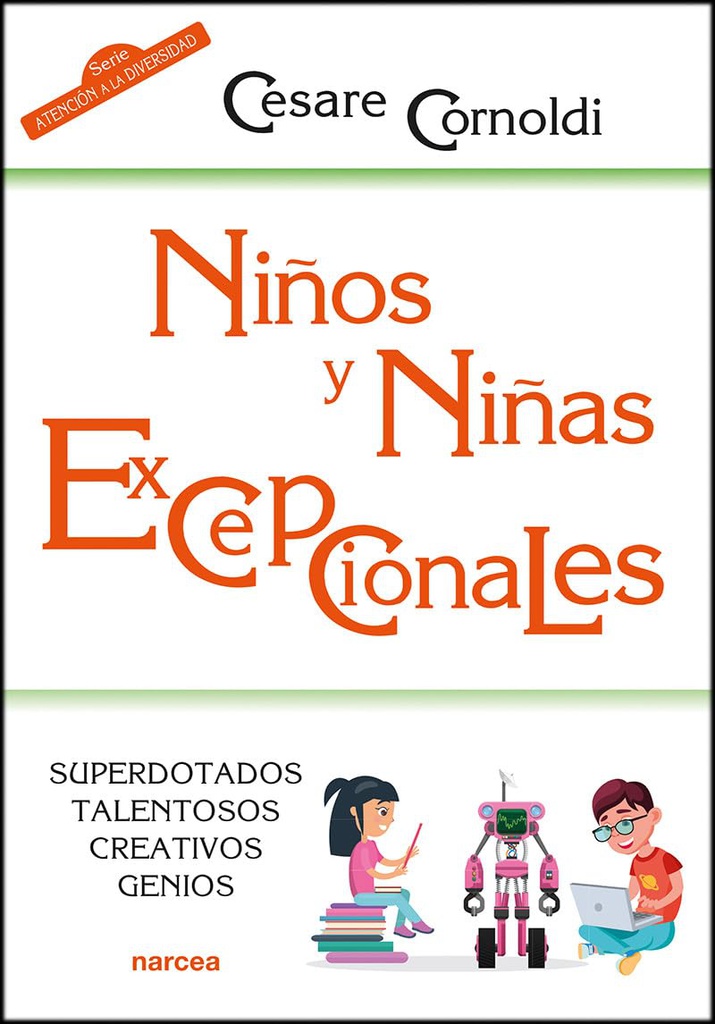 Niños y niñas excepcionales : superdotados, talentosos, creativos, genios / Cesare Cornoldi