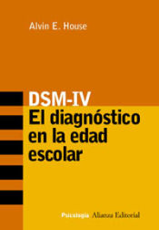[13] DSM-IV : el diagnóstico en la edad escolar / Alvin E. House ; traducción de Celina González