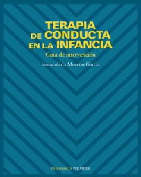 [53] Terapia de conducta en la infancia : guía de intervención / Inmaculada Moreno García