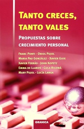 [80] Tanto creces, tanto vales : propuestas sobre crecimiento personal / Franc Ponti... [etc.]  