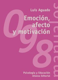 [260] Emoción, afecto y motivación : un enfoque de procesos / Luis Aguado