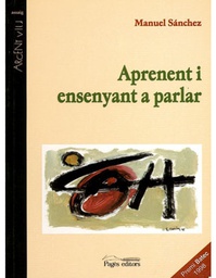 [285] Aprenent i ensenyant a parlar : ajuda a la comunicació i al llenguatge a l'escola / Manuel Sánchez Cano