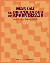 [385] Manual de dificultades de aprendizaje / María del Rosario Ortiz González