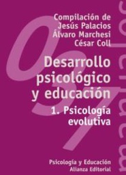 [466] Desarrollo psicológico y educación : psicología evolutiva / compilación de Jesús Palacios, Álvaro Marchesi y César Coll