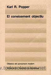 [503] El Coneixement objectiu : un enfocament evolutiu / Karl R. Popper ; traducció de Núria Roig ; edició i pròleg a cura de Victòria Camps