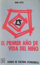 [549] El primer año de vida del niño / por René A. Spitz ; en colaboración con W. Godfrey Cobliner