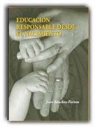 [592] Educación responsable desde el nacimiento / Joan Sánchez-Fortum 