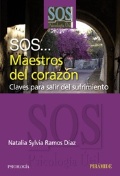 [637] SOS... maestros del corazón : claves para salir del sufrimiento / Natalia Sylvia Ramos Díaz