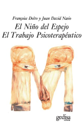 [638] El Niño del espejo / Françoise Dolto y Juan David Nasio