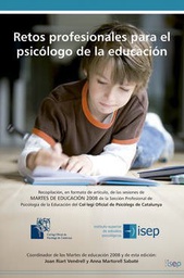 [639] Reptes professionals per al psicòleg de l'educació = Retos profesionales para el psicólogo de la educación / Joan Riart i Vendrell, Anna Martorell (coords.)