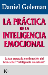 [666] La Práctica de la inteligencia emocional / Daniel Goleman ; traducción del inglés de Fernando Mora y David González Raga 