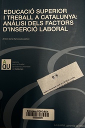 [675] Educació superior i treball a Catalunya anàlisi dels factors d'inserció laboral / editor: Antoni Serra Ramoneda ; [autors: Albert Basart Capmany ... [et al.]]