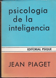 [750] Psicología de la inteligencia / Jean Piaget ; [traducción de Juan Carlos Foix]