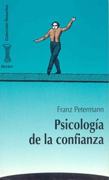 [754] Psicología de la confianza / Franz Petermann ; [versión castellana de Pilar Ylla Janer]